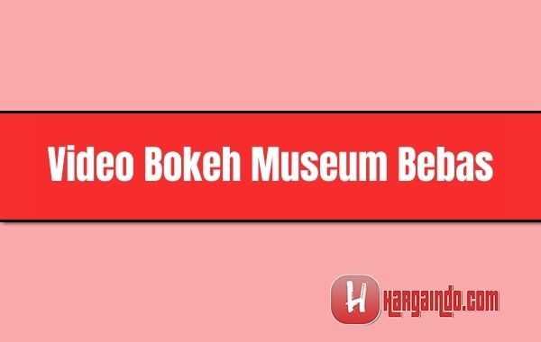 Video bokeh museum paling hot twitter 2018 terbaru