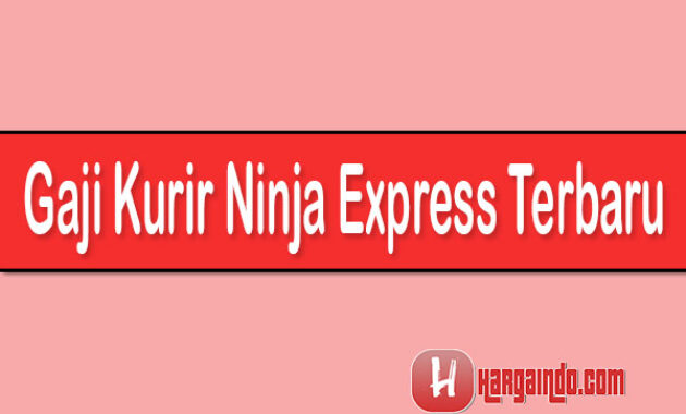 Gaji Kurir Ninja Express Terbaru