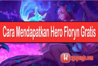 Cara Mendapatkan Hero Floryn Gratis