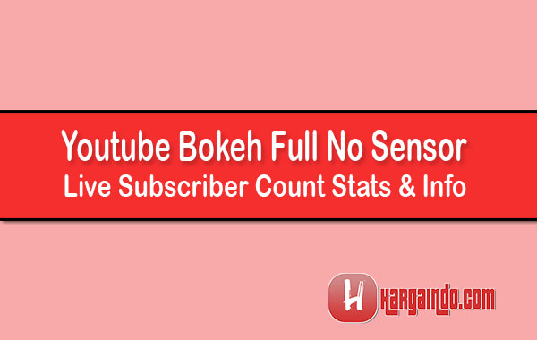 Youtube Bokeh Full No Sensor Live Subscriber Count Stats & Info