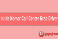 Inilah Nomor Call Center Grab Driver