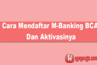 Cara Mendaftar M-Banking BCA Dan Aktivasinya