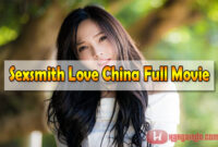 Sexsmith Love China Full Movie