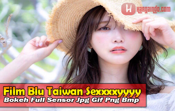 Review Film Blu Taiwan Sexxxxyyyy Bokeh Full Sensor Jpg Gif Png Bmp Online 2022