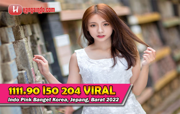 Link 1111 90 l50 204 VIRAL Video Artis Korea, Jepang, Indo, Barat 2022
