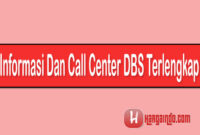 Informasi Dan Call Center DBS Terlengkap!