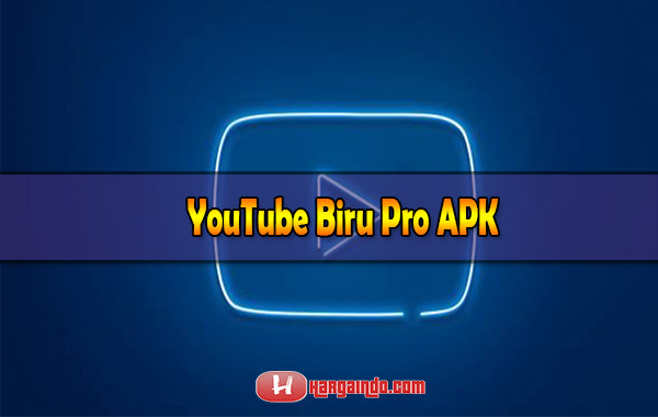 YouTube Biru Pro APK