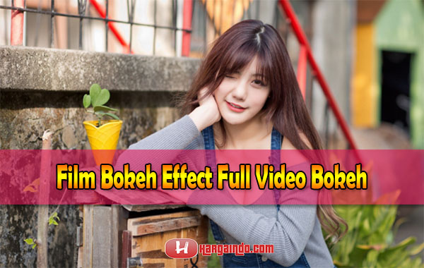 Koleksi Film Bokeh Effect Full Video Bokeh Terpopuler 2022