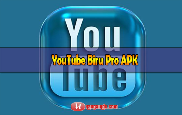 Review YouTube Biru Pro APK 2022