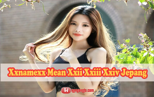 Rekomendasi APK Nonton Video Xxnamexx Mean Xxii Xxiii Xxiv Jepang